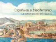 España en el Mediterráneo. La construcción del espacio