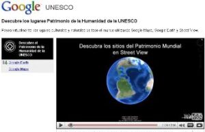 Google y la UNESCO muestran los lugares Patrimonio de la Humanidad en Google Maps y Google Earth