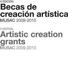 MUSAC convoca la V Edición de BECAS de Creación Artística. Convocatoria 2009-2010