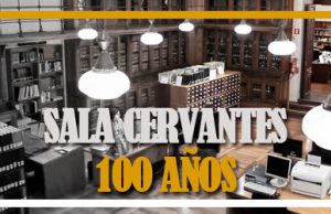 100 años de la Sala Cervantes de la Biblioteca Nacional de España