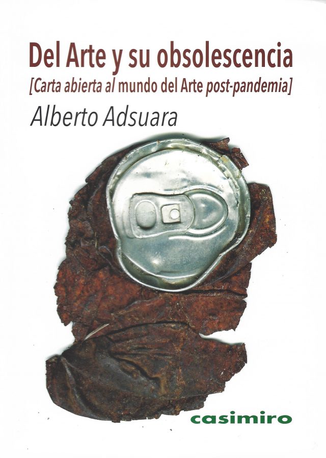 Del Arte y su obsolescencia de Alberto Adsuara, Editorial Casimiro
