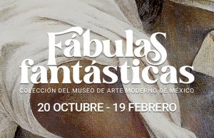 «Fábulas Fantásticas» obras del Museo de Arte Moderno de México
