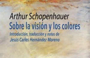 «Sobre la visión y los colores» Arthur Schopenhauer, editorial Casimiro