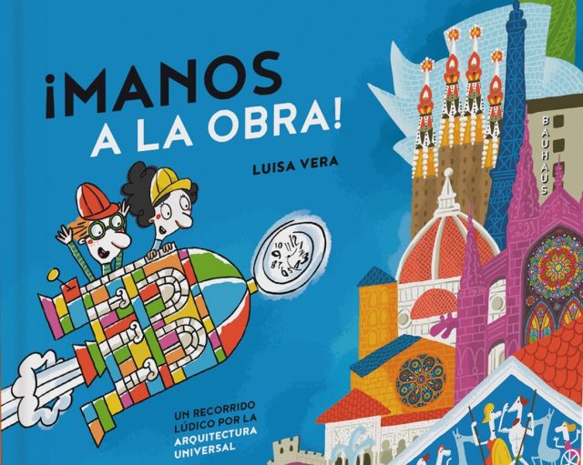 Manos a la obra de Luisa Vera, libro de arquitectura para niños