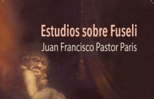 «Estudios sobre Fuseli» de Juan Francisco Pastor Paris. Editorial Casimiro Libros