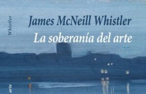 La soberanía del arte. James McNeill Whistler publicado por Casimiro Libros