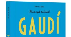 Antoni Gaudí ¡Mira qué artista! de Patricia Geis